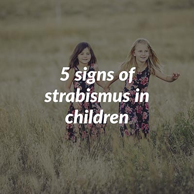 5 Signs of Strabismus in Children
