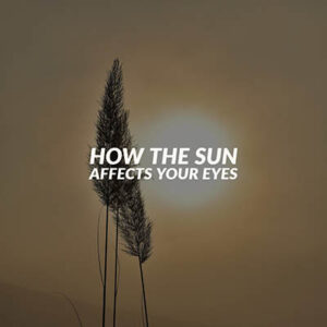 how the sun affects your eyes