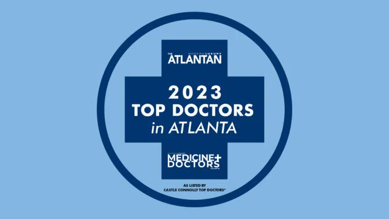 The Atlantan 2023 Top Doctors in Atlanta. Medicine + Doctors. As listed in the Castle Connolly Top Doctors.