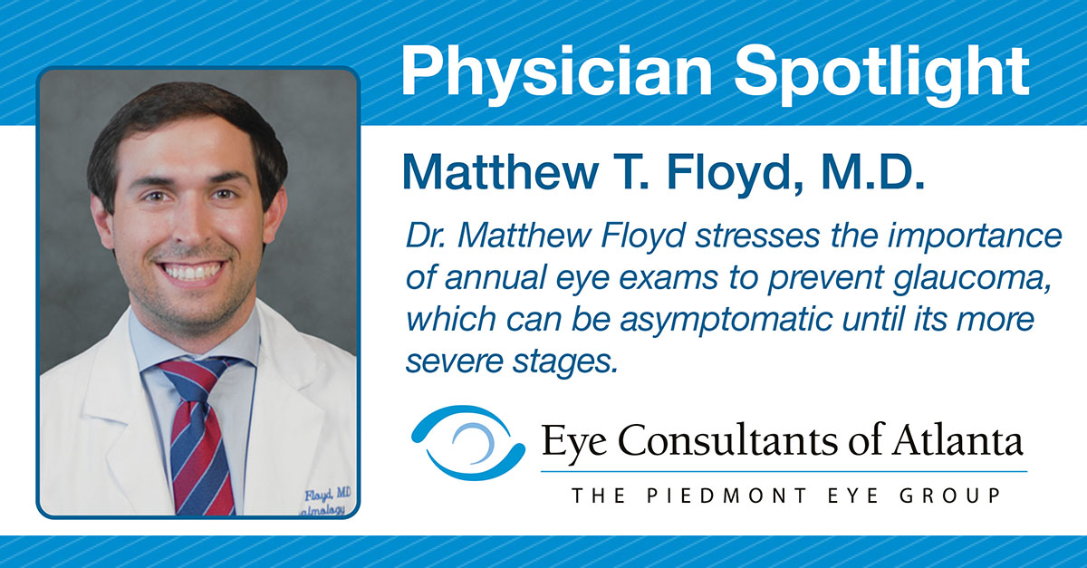 Dr. Matthew Floyd of Eye Consultants of Atlanta Stresses the Importance of Annual Eye Exams to Prevent Glaucoma